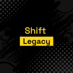 Shift Legacy